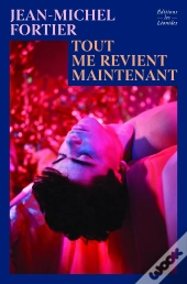 Tout Me Revient Maintenant