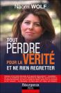 Tout Perdre Pour La Vérité : Et Ne Rien Regretter - Preview