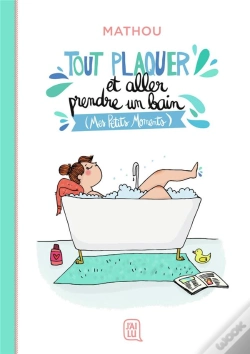 Capa do artigo Tout Plaquer Et Aller Prendre Un Bain (Mes Petits Moments)