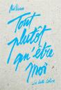 Tout Plutot Qu'Etre Moi - Preview