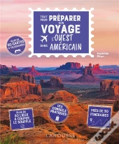 Tout Pour Préparer Son Voyage Dans L'Ouest Américain