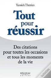 Tout Pour Reussir - Des Citations Pour Toutes Les Occasions