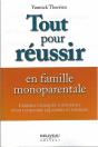 Tout Pour Réussir En Famille Monoparentale ; Comment Éduquer Vos Enfants Pour Les Rendre Équilibrés Et Heureux - Preview