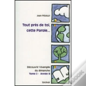 Capa do artigo Tout Près De Toi, Cette Parole... Tome 2 - Année B