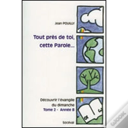 Capa do artigo Tout Près De Toi, Cette Parole... Tome 2 - Année B