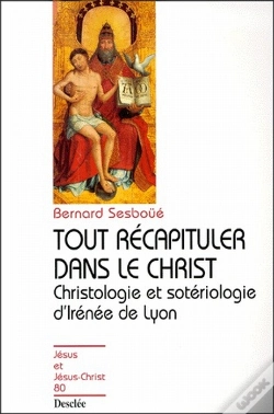 Capa do artigo Tout Récapituler Dans Le Christ ; Christologie Et Sotériologie D'Irénée De Lyon