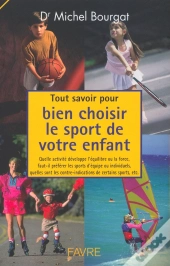 Tout Savoir Pour Bien Choisir Le Sport De Votre Enfant