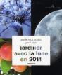 Tout Savoir Pour Bien Jardiner Avec La Lune (Édition 2011) - Preview