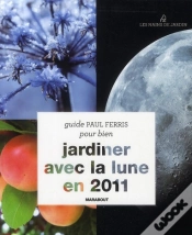Capa do artigo Tout Savoir Pour Bien Jardiner Avec La Lune (Édition 2011)