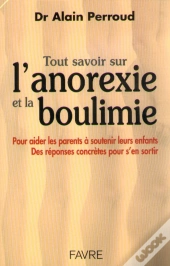 Tout Savoir Sur L'Anorexie Et La Boulimie