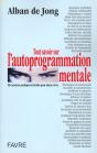 Tout Savoir Sur L'Autoprogrammation Mentale - Preview