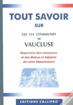 Capa do artigo Tout Savoir Sur Les 151 Communes De Vaucluse ; Répertoire Des Communes Et Des Maires Et Adjoints De Votre Département