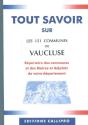 Tout Savoir Sur Les 151 Communes De Vaucluse ; Répertoire Des Communes Et Des Maires Et Adjoints De Votre Département - Preview