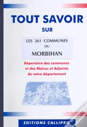 Capa do artigo Tout Savoir Sur Les 261 Communes Du Morbihan ; Répertoire Des Communes Et Des Maires Et Adjoints De Votre Département