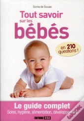 Tout Savoir Sur Les Bebes En 210 Questions