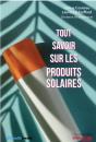 Tout Savoir Sur Les Produits Solaires - Preview