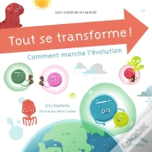 Tout Se Transforme ! Une Histoire D'Évolution