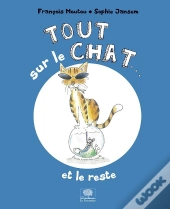 Tout Sur Le Chat... Et Le Reste