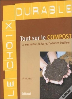 Capa do artigo Tout Sur Le Compost ; Le Connaître, Le Faire, L'Acheter, L'Utiliser