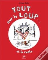 Tout Sur Le Loup... Et Le Reste