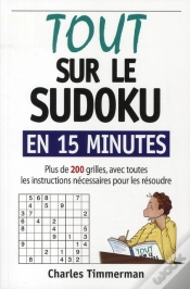 Capa do artigo Tout Sur Le Sudoku En 15 Minutes ; Plus De 200 Grilles, Avec Toutes Les Instructions Nécessaires Pour Les Résoudre