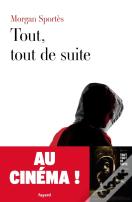Tout, Tout De Suite