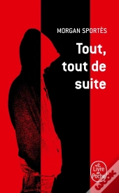 Tout, Tout De Suite