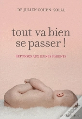 Tout Va Bien Se Passer ! Réponses Aux Jeunes Parents