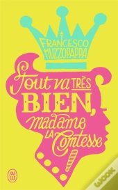 Tout Va Tres Bien, Madame La Comtesse