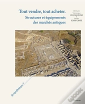 Tout Vendre, Tout Acheter ; Structures Et Equipements Des Marches Antiques