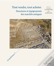 Capa do artigo Tout Vendre, Tout Acheter ; Structures Et Equipements Des Marches Antiques
