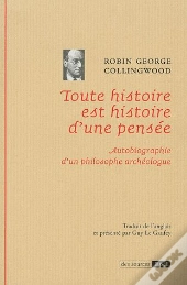 Toute Histoire Est Histoire D'Une Pensee Autobiographie D'Un Philosophe Archeologue