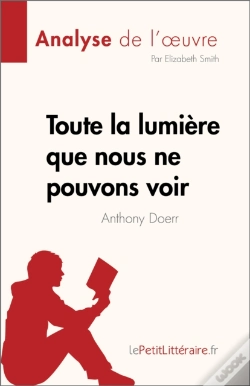 Capa do artigo Toute La Lumière Que Nous Ne Pouvons Voir De Anthony Doerr (Analyse De L'Œuvre)