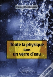 Toute La Physique Dans Un Verre D'Eau