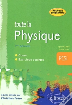 Capa do artigo Toute La Physique En Pcsi - 1re Période - Cours Et Exercices Corrigés