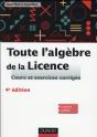 Toute L'Algebre De La Licence - 4e Ed. - Cours Et Exercices Corriges - Preview