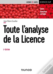 Toute L'Analyse De La Licence : Cours Et Exercices Corrigés (3e Édition)