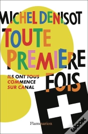 Capa do artigo Toute Première Fois : Ils Ont Tous Commencé Sur Canal +