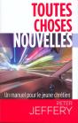 Toutes Choses Nouvelles. Un Manuel Pour Le Jeune Chretien - Preview
