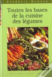 Toutes Les Bases De La Cuisine Aux Legumes