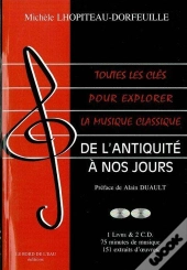 Toutes Les Clés Pour Explorer La Musique Classique Tome 1