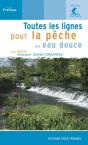 Toutes Les Lignes Pour La Peche En Eau Douce - Preview