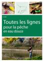 Toutes Les Lignes Pour La Pêche En Eau Douce - Preview