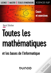 Toutes Les Mathématiques Et Les Bases De L'Informatique