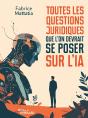 Toutes Les Questions Juridiques Que L'On Devrait Se Poser Sur L'Ia - Preview