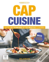 Toutes Les Techniques Et Recettes Illustrées : Cap Cuisine ; Manuel Élève (Édition 2023)