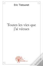 Toutes Les Vies Que J'Ai Vécues