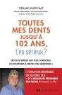 Toutes Mes Dents Jusqu'À 102 Ans, T'Es Sérieux ? Des Plus Simples Aux Plus Complexes, Les Solutions À Toutes Vos Questions ! - Preview