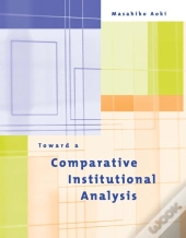 Toward A Comparative Institutional Analysis