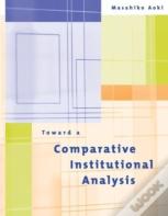 Toward A Comparative Institutional Analysis